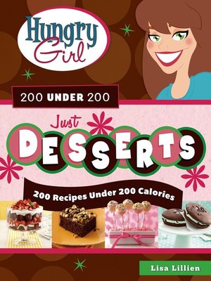 cover image of Hungry Girl 200 Under 200 Just Desserts